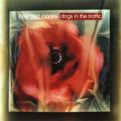 LOVE AND MONEY DOGS IN THE TRAFFIC Фирменный CD 