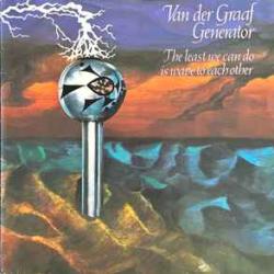 VAN DER GRAAF GENERATOR LEAST WE CAN DO IS WAVE TO EACH OTHER Виниловая пластинка 