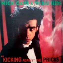 NICK CAVE AND THE BAD SEEDS KICKING AGAINST THE PRICKS Виниловая пластинка 