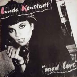 LINDA RONSTADT MAD LOVE Виниловая пластинка 