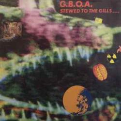 G.B.O.A. Stewed To The Gills... Виниловая пластинка 