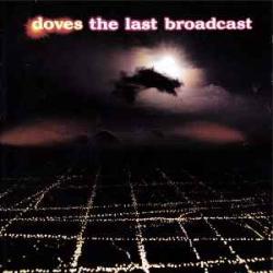 DOVES THE LAST BROADCAST Фирменный CD 