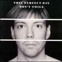 THIS PERFECT DAY DON'T SMILE Фирменный CD 