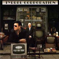 TYRREL CORPORATION PLAY FOR TODAY Фирменный CD 