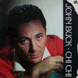 JOHN BUCK CHI CHI Виниловая пластинка 