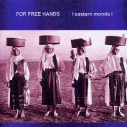 FOR FREE HANDS EASTERN MOODS Фирменный CD 