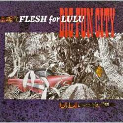 Flesh For Lulu Big Fun City Виниловая пластинка 