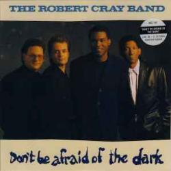 ROBERT CRAY BAND DON'T BE AFRAID OF THE DARK Фирменный CD 