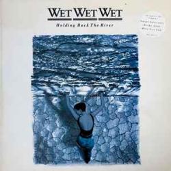 WET WET WET HOLDING BACK THE RIVER Виниловая пластинка 