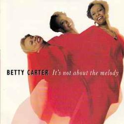 BETTY CARTER IT'S NOT ABOUT THE MELODY Фирменный CD 