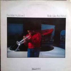 FREDDIE HUBBARD RIDE LIKE THE WIND Виниловая пластинка 
