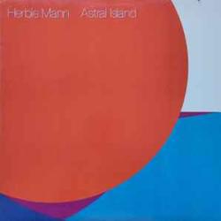 HERBIE MANN ASTRAL ISLAND Виниловая пластинка 