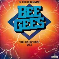 BEE GEES In The Beginning - The Early Days Vol. 3 Виниловая пластинка 