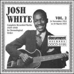 JOSH WHITE Complete Recorded Works 1929 -1940 In Chronological Order: Vol. 2 (24 November 1933 To 18 March 1935) Фирменный CD 