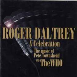 ROGER DALTREY A CELEBRATION (THE MUSIC OF PETE TOWNSHEND AND THE WHO) Фирменный CD 