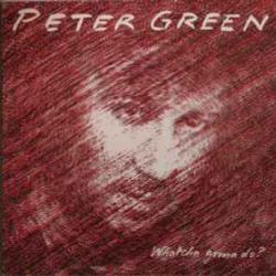 PETER  GREEN WHATCHA GONNA DO Виниловая пластинка 