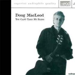 DOUG MACLEOD YOU CAN TAKE MY BLUES Фирменный CD 