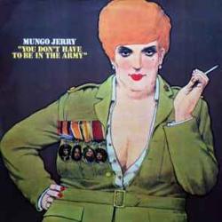 MUNGO JERRY You Don't Have To Be In The Army Виниловая пластинка 