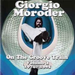 GIORGIO MORODER ON THE GROOVE TRAIN VOLUME 2 1974-1985 Фирменный CD 