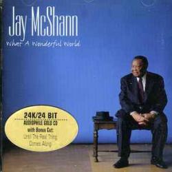 JAY MCSHANN What A Wonderful World 