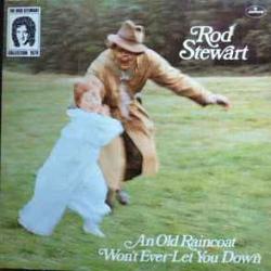 ROD STEWART AN OLD RAINCOAT WON'T EVER LET YOU DOWN Виниловая пластинка 