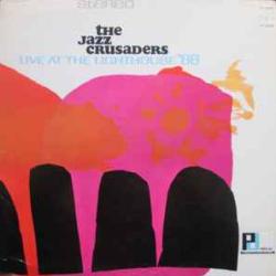 THE JAZZ CRUSADERS Live At The Lighthouse '66 Виниловая пластинка 