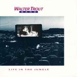 WALTER TROUT BAND LIFE IN THE JUNGLE Виниловая пластинка 