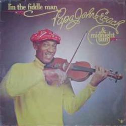 PAPA JOHN CREACH I'M THE FIDDLE MAN Виниловая пластинка 
