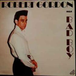 ROBERT GORDON BAD BOY Виниловая пластинка 