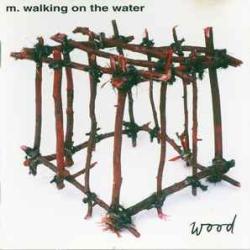 M. WALKING ON THE WATER WOOD Фирменный CD 