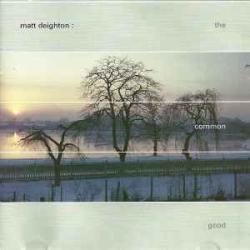 MATT DEIGHTON THE COMMON GOOD Фирменный CD 