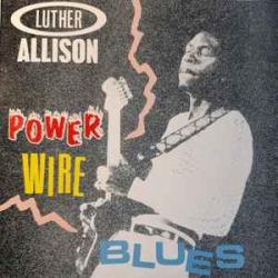 LUTHER ALLISON POWER WIRE BLUES Виниловая пластинка 