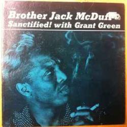 BROTHER JACK MCDUFF SANCTIFIED! Виниловая пластинка 