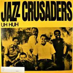 THE JAZZ CRUSADERS UH HUH Виниловая пластинка 