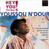 Hey You! (The Best Of Youssou N'Dour)