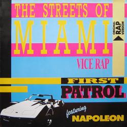FIRST PATROL feat. NAPOLEON THE STREETS OF MIAMI (VICE RAP) Виниловая пластинка 