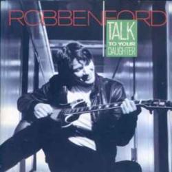 ROBBEN FORD TALK TO YOU DAUGHTER Фирменный CD 