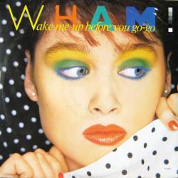 WHAM! WAKE ME UP BEFORE YOU GO-GO Виниловая пластинка 
