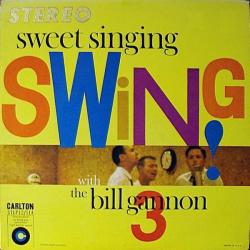 BILL GANNON 3 SWEET SINGING SWING! Виниловая пластинка 