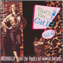 VARIOUS That'll Flat ... Git It! Vol. 6: Rockabilly From The Vaults Of US Decca Records Фирменный CD 