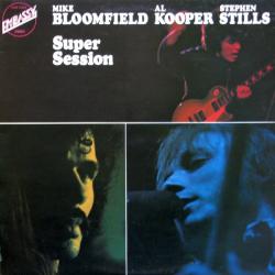 Mike Bloomfield  Al Kooper  Stephen Stills Super Session Виниловая пластинка 