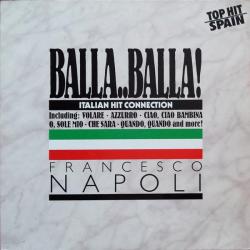 FRANCESCO NAPOLI Balla..Balla! - Italian Hit Connection Виниловая пластинка 