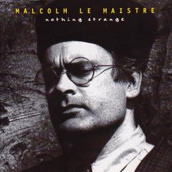 Malcolm Le Maistre Nothing Strange Фирменный CD 