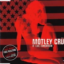 MOTLEY CRUE IF I DIE TOMORROW 