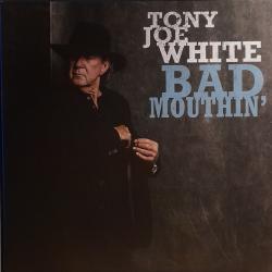 TONY JOE WHITE BAD MOUTHIN' Виниловая пластинка 