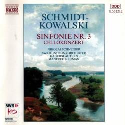 Schmidt-Kowalski, Nikolai Schneider Sinfonie Nr. 3 / Cellokonzert Фирменный CD 