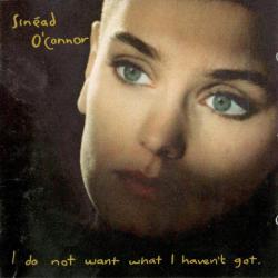 SINEAD O'CONNOR I Do Not Want What I Haven't Got Фирменный CD 