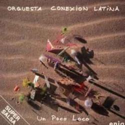Orquesta Conexion Latina Un Poco Loco Фирменный CD 