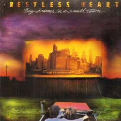 RESTLESS HEART BIG DREAMS IN A SMALL TOWN Виниловая пластинка 