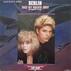 BERLIN Take My Breath Away (Love Theme From "Top Gun") Виниловая пластинка 